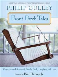 Front Porch Tales: Warm-Hearted Stories of Family, Faith, Laughter, and Love