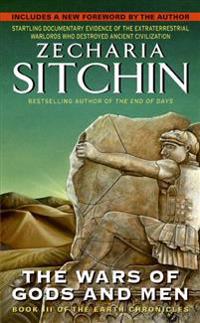 Wars Of Gods And Men: Book Iii Of The Earth Chronicles (New Edition)