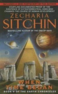 When Time Began: Book V Of The Earth Chronicles (M) (New Edition)