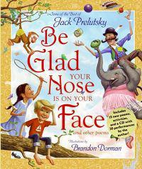 Be Glad Your Nose Is on Your Face: And Other Poems [With CD]