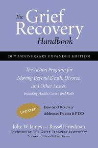 Grief Recovery Handbook, 20th Anniversary Expanded Edition, The