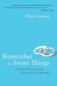 Remember the Sweet Things: One List, Two Lives, and Twenty Years of Marr iage