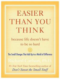 Easier Than You Think ...because life doesn't have to be so hard