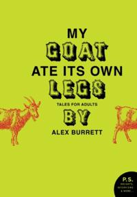 Selections from My Goat Ate Its Own Legs