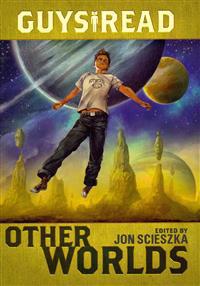 Guys Read: Other Worlds