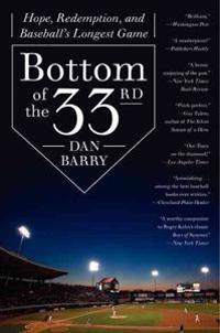 Bottom of the 33rd: Hope, Redemption, and Baseball's Longest Game
