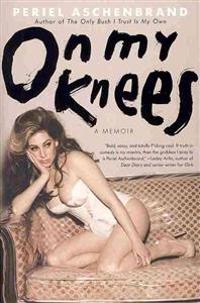 On My Knees: A Memoir