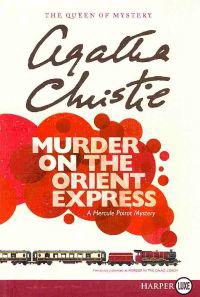 Murder on the Orient Express: A Hercule Poirot Mystery: The Official Authorized Edition