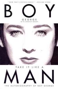 Take It Like a Man: The Autobiography of Boy George