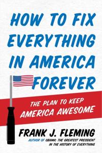 How to Fix Everything in America Forever