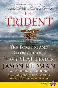 The Trident: The Forging and Reforging of a Navy SEAL Leader (Large Print)