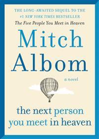 The Next Person You Meet in Heaven: The Sequel to The Five People You Meet in Heaven