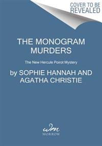 The Monogram Murders: A New Hercule Poirot Mystery