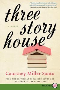 Three Story House: A Novel [Large Print]