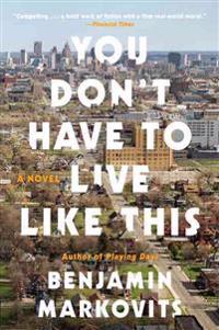 You Don't Have to Live Like This