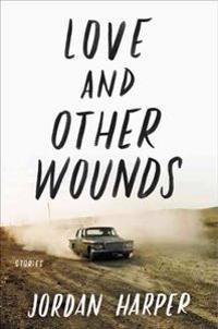 Love and Other Wounds