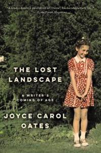 Bokomslag för The Lost Landscape: A Writer's Coming of Age