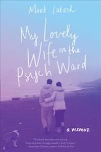 My Lovely Wife in the Psych Ward