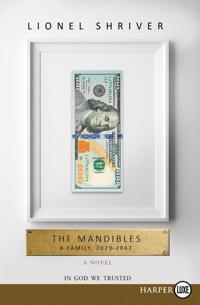 The Mandibles: A Family, 2029-2047 [Large Print]