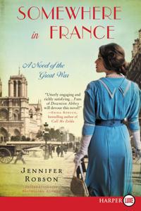 Somewhere in France: A Novel of the Great War [Large Print]