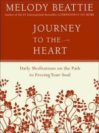 Journey to the heart - daily meditations on the path to freeing your soul