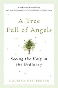 A Tree Full of Angels: Seeing the Holy in the Ordinary