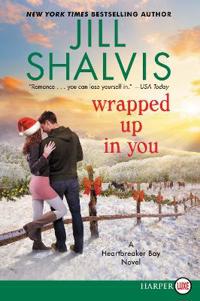 Wrapped Up In You [Large Print]