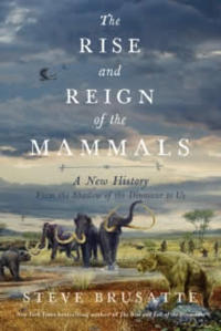 THE RISE AND FALL OF THE MAMMALS