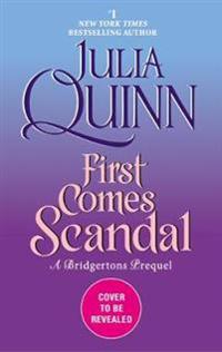 First Comes Scandal (A Bridgerton Prequel #4)