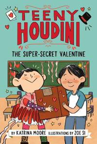 Teeny Houdini #2: The Super-Secret Valentine