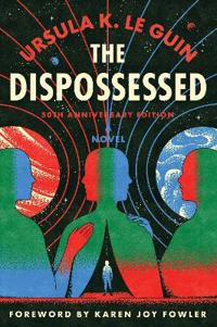 The Dispossessed [50th Anniversary Edition]: A Novel