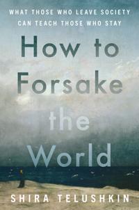 How to Forsake the World