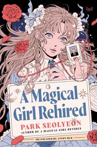 A Magical Girl Rehired