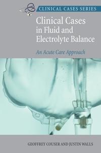 Couser, G: Clinical Cases in Fluid and Electrolyte Balance