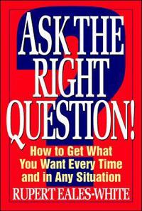 Ask the Right Question