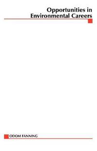 Opportunities in Environmental Careers (REV)