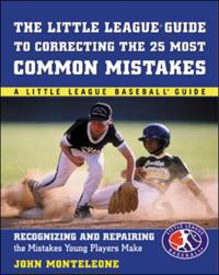 Little League Baseball Guide to Correcting the 25 Most Common Mistakes