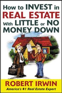 How to Invest in Real Estate With Little or No Money Down