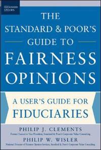 The Standard & Poor's Guide to Fairness Opinions