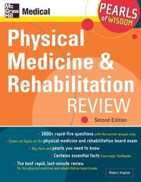 Physical Medicine and Rehabilitation Review: Pearls of Wisdom, Second Edition