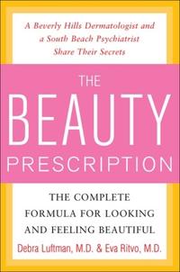 The Beauty Prescription: The Complete Formula for Looking and Feeling Beautiful