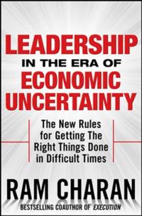 Leadership in the Era of Economic Uncertainty: Managing in a Downturn