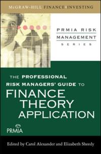 Professional Risk Managers' Guide to Finance Theory and Application