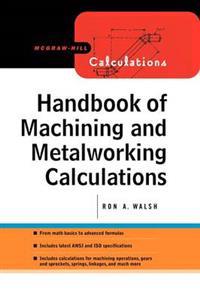 Handbook of Machining and Metalworking Calculations