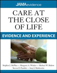 Care at the Close of Life: Evidence and Experience