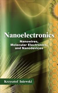 Nanoelectronics: Nanowires, Molecular Electronics, and Nanodevices