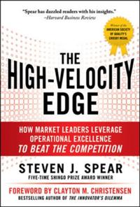 High-Velocity Edge: How Market Leaders Leverage Operational Excellence to Beat the Competition