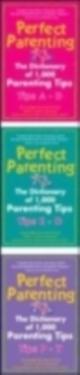 Perfect Parenting: The Dictionary of 1,000 Parenting Tips