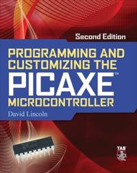 Programming and Customizing the PICAXE Microcontroller 2/E