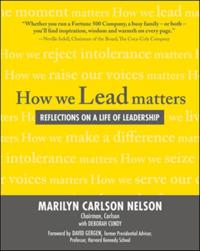 How We Lead Matters:  Reflections on a Life of Leadership